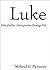Luke: Storyteller, Interpreter, Evangelist