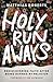Holy Runaways: Rediscovering Faith After Being Burned by Religion