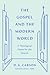 The Gospel and the Modern World: A Theological Vision for the Church (The Gospel Coalition)
