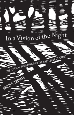 In a Vision of the Night: Job, Cormac McCarthy, and the Challenge of Chaos (Hardcover)