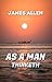 AS A MAN THINKETH