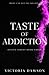 Taste of Addiction (Entice)