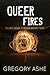 Queer Fires (Flint and Tinder)