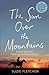 The Sun Over The Mountains:...