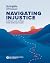 Navigating Injustice by Springtide Research Institute