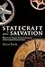 Statecraft and Salvation: Wilsonian Liberal Internationalism as Secularized Eschatology