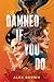 Damned If You Do