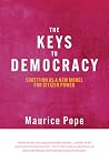Keys to Democracy by Maurice Pope Keys to Democracy by Maurice Pope