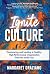 Ignite Culture: Empowering and Leading a Healthy, High-Performance Organization from the Inside Out (Keen Alignment Culture)