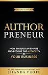 Authorpreneur: How to Build an Empire and Become the Authority in Your Business