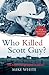 Who Killed Scott Guy? by Mike White