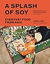 A Splash of Soy by Lara Lee
