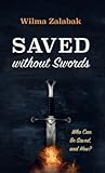 Saved Without Swords: Who Can Be Saved, and How?
