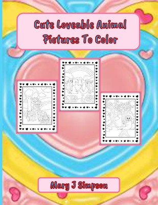 Cute Loveable Animal Pictures To Color: Great coloring for any age | Perfect for any time of year