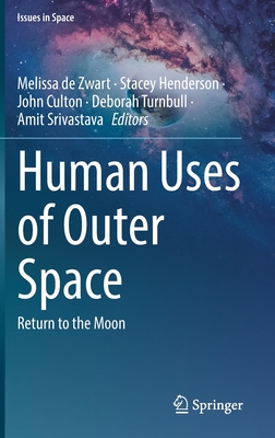 Human Uses of Outer Space: Return to the Moon