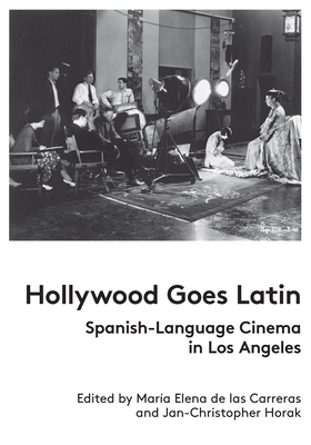 Hollywood Goes Latin: Spanish-Language Cinema in Los Angeles