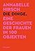 Die Dinge. Eine Geschichte der Frauen in 100 Objekten
