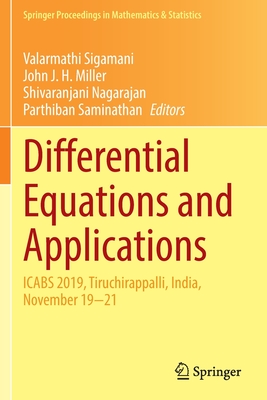 Differential Equations and Applications: ICABS 2019, Tiruchirappalli, India, November 19–21 (Springer Proceedings in Mathematics & Statistics)
