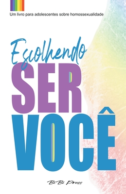 Escolhendo ser você (Portuguese Edition)