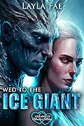 Wed to the Ice Giant (Arranged Monster Mates, #1) 