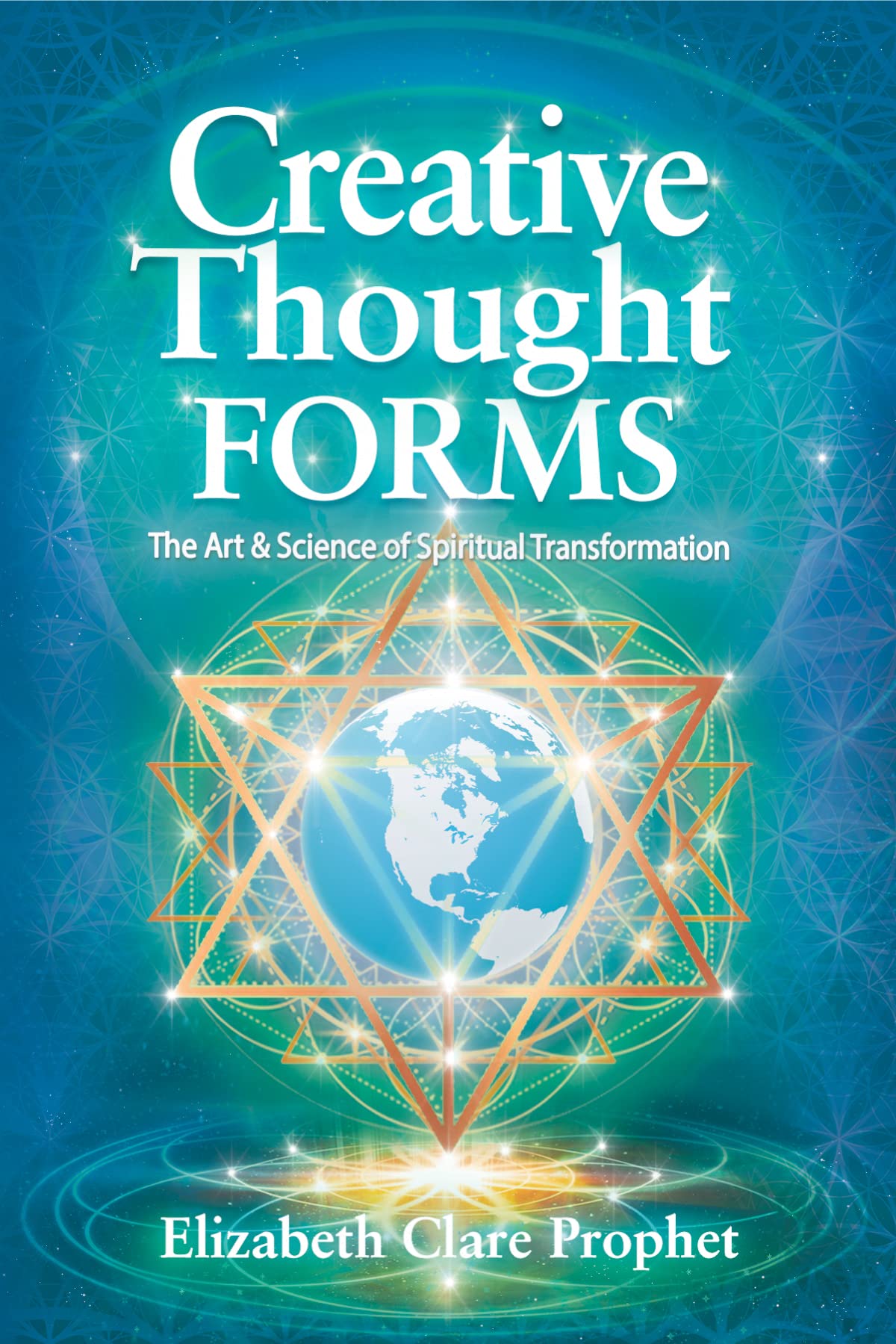Creative Thought Forms: The Art & Science of Spiritual Transformation (Kindle Edition)