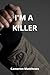 I'm a Killer