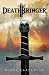 Deathbringer: The Spellswor...