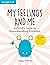 My Feelings and Me: A Child...