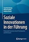 Soziale Innovationen in der Führung: Potenziale freisetzen durch Partizipation und Vertrauen (German Edition)