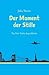 Der Moment der Stille by Julia Thurm