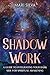 Shadow Work: A Guide to Integrating Your Dark Side for Spiritual Awakening (Extrasensory Perception)