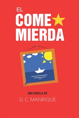 El Comemierda: Un viaje de una sentada por los platanales de América (Spanish Edition)
