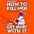 How to Kill Men and Get Awa...