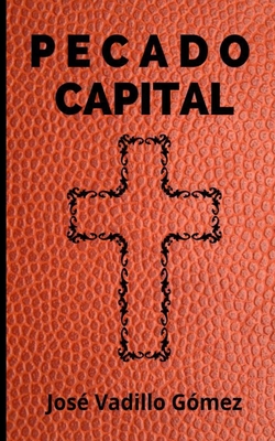 PECADO CAPITAL (Spanish Edition)