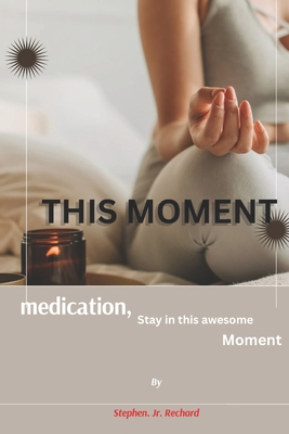 This moment.: Meditation, stay in this awesome moment