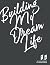 Building My Dream Life: My ...