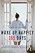 Wake Up Happily 365 Days: Starting your day with a positive mindset by reading a profound quote