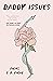 Daddy Issues: Poems
