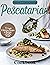 New Complete Pescatarian Cookbook: 75 Fresh & Delicious Recipes to Maintain a Healthy Weight