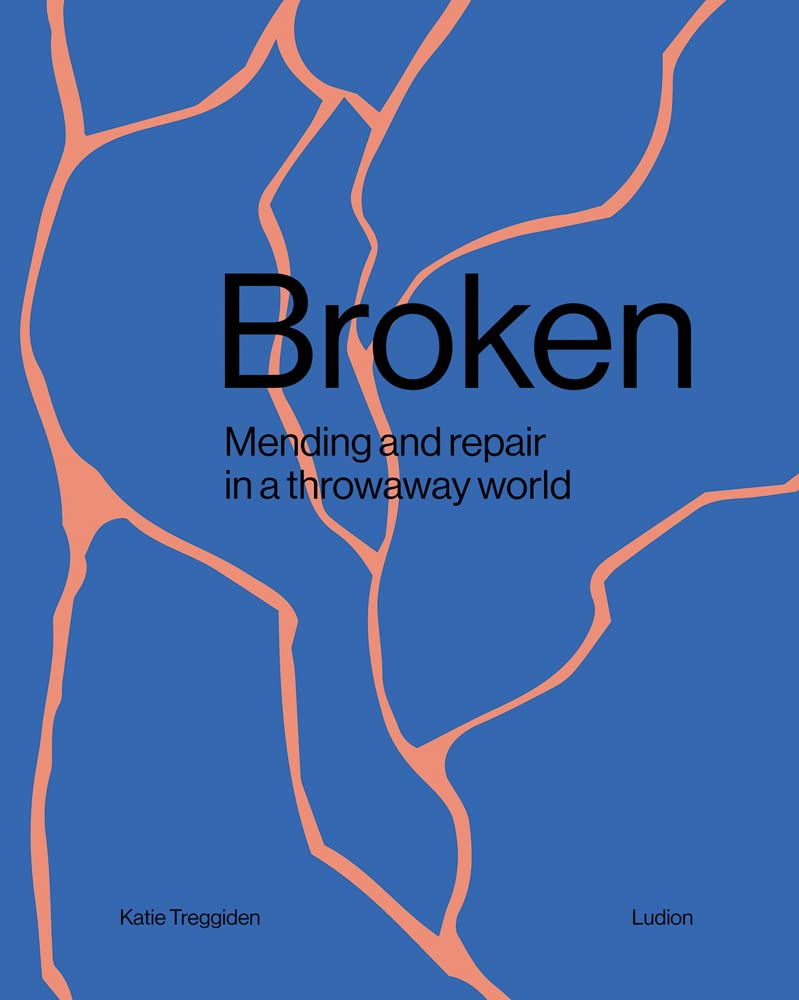 Broken: Mending and repair in a throwaway world (Hardcover)