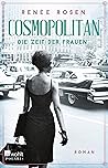 Cosmopolitan - Die Zeit der Frauen by Renée Rosen