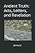 Ancient Truth: Acts, Letters, and Revelation