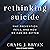 Rethinking Suicide: Why Prevention Fails, and How We Can Do Better