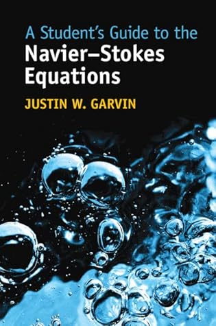 A Student's Guide to the Navier–Stokes Equations (Student's Guides)