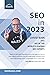 SEO in 2023: 101 of the world’s leading SEOs share their number 1, actionable tip for 2023