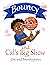 Bouncy and Cal's Big Show (...