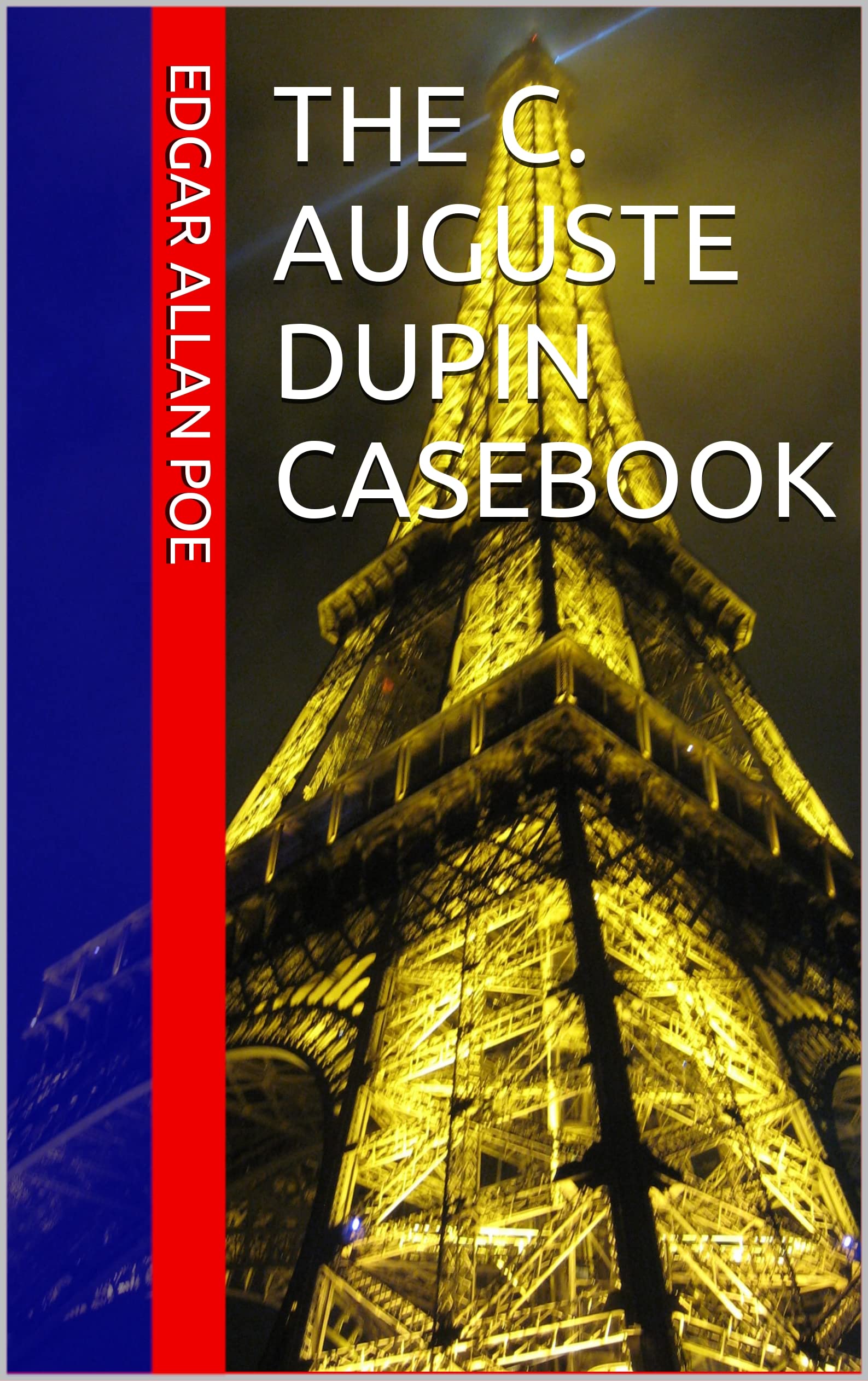 The C. Auguste Dupin Casebook