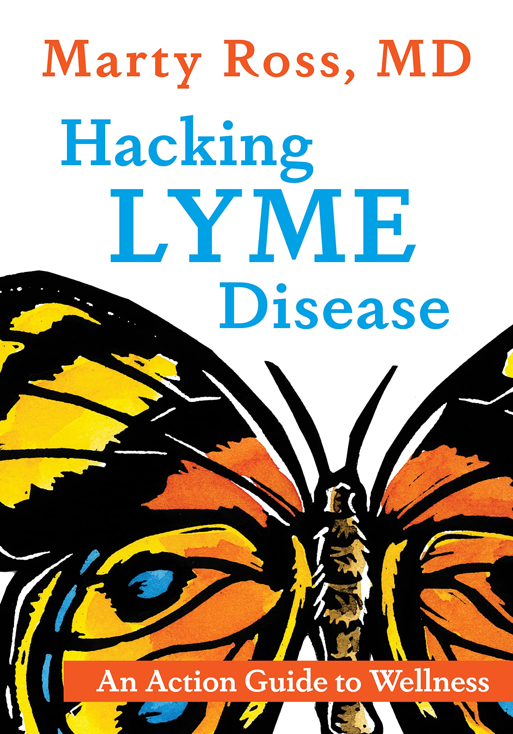 Hacking Lyme Disease: An Action Guide to Wellness (Kindle Edition)