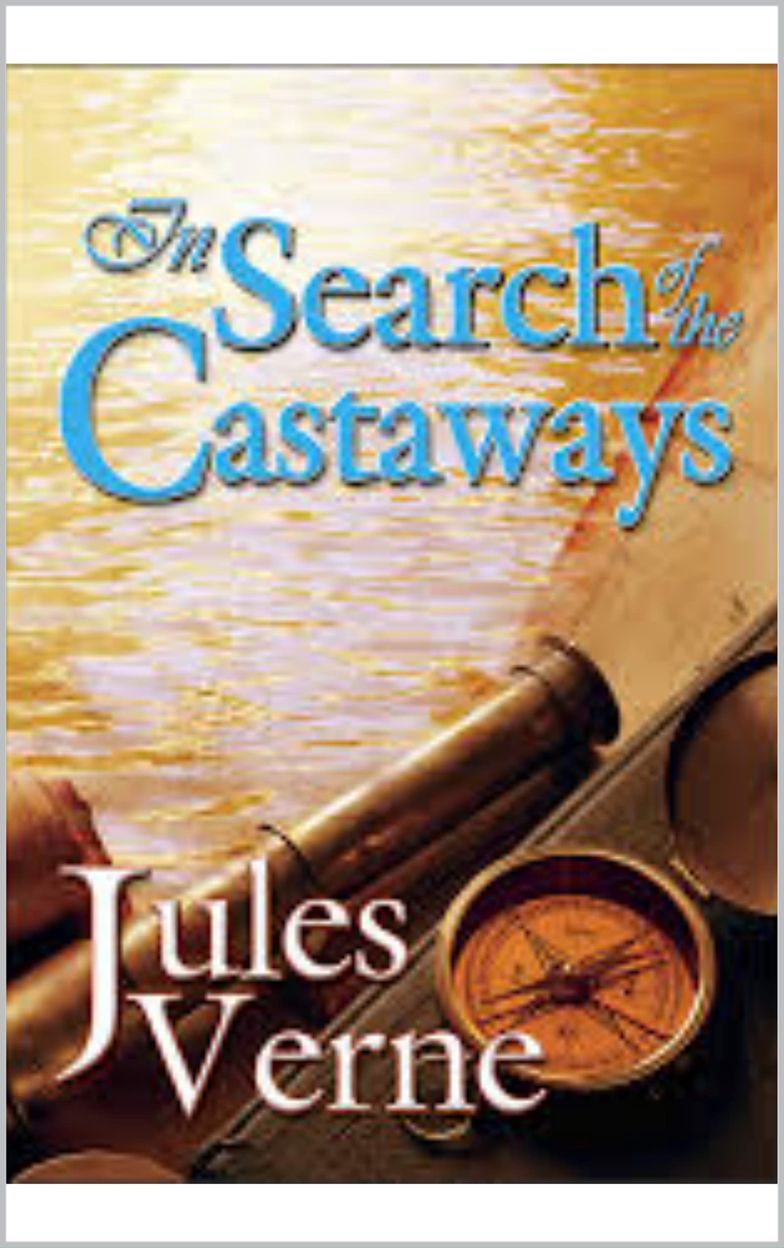In Search of the Castaways; or the Children of Captain Grant illustrated