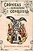 Crónicas de la verdadera Conquista (Spanish Edition)